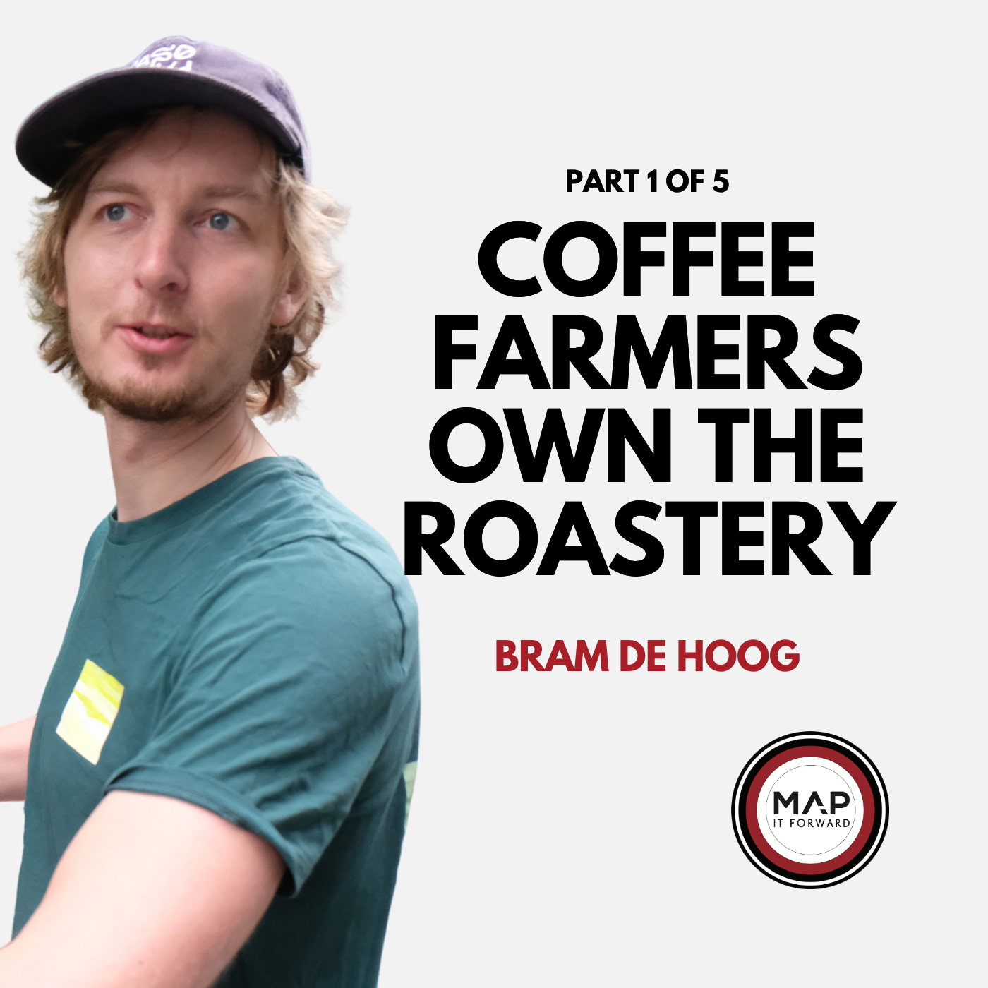 How a Farmer-Owned Coffee Roastery Is Changing Coffee Trade (Bram de Hoog) - EP1126 Part 1 of 5 (Map It Forward)