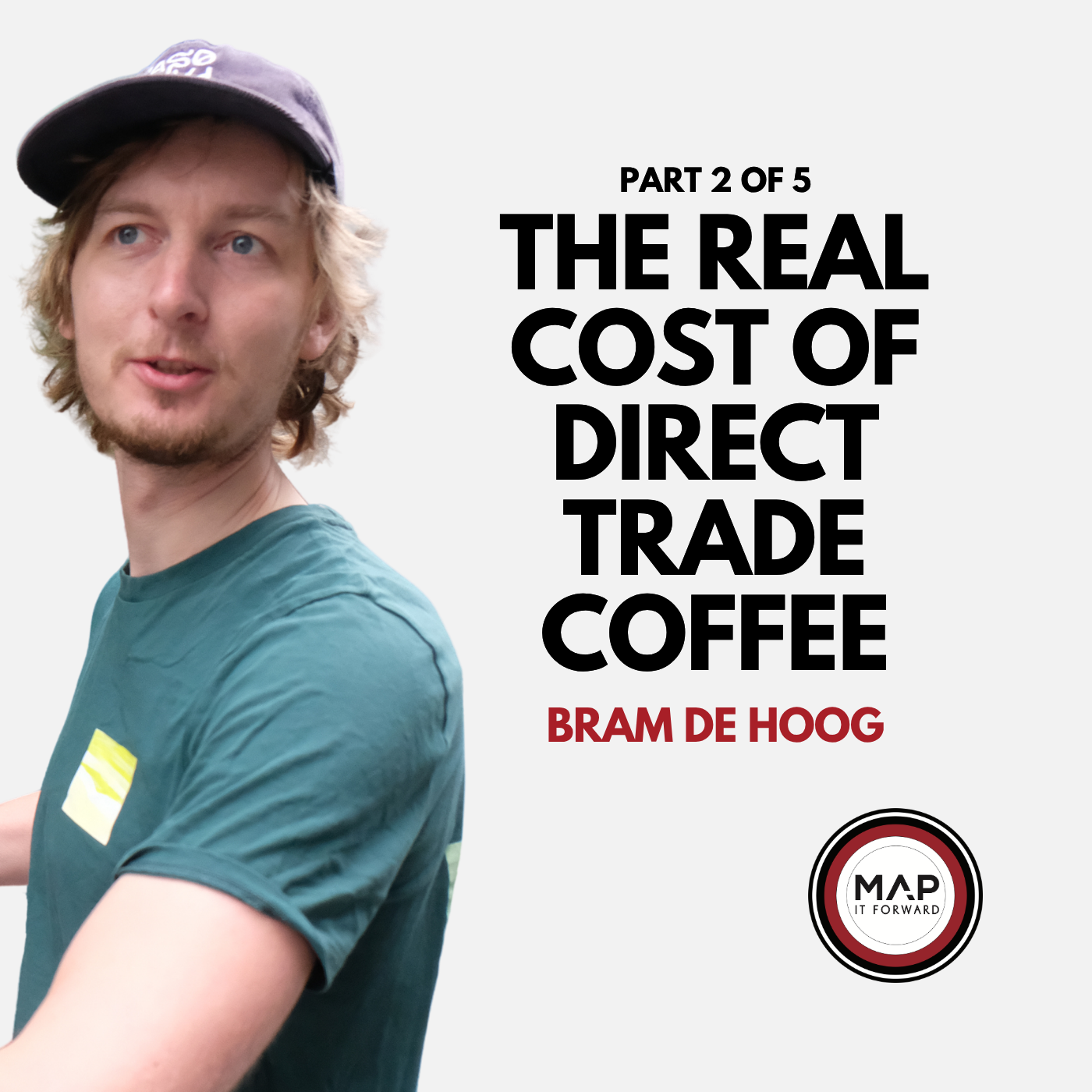 What It Really Takes to Buy Coffee Direct From Farmers (Bram de Hoog) - EP1707 Part 2 of 5 (Map It Forward)