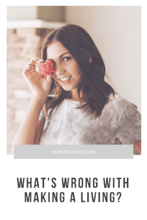WHAT'S WRONG WITH MAKING A LIVING_.png