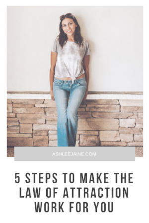 5 STEPS TO MAKE THE LAW OF ATTRACTION WORK FOR YOU.png