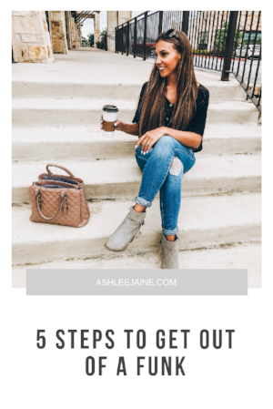 5 STEPS TO GET OUT OF A FUNK (1).png