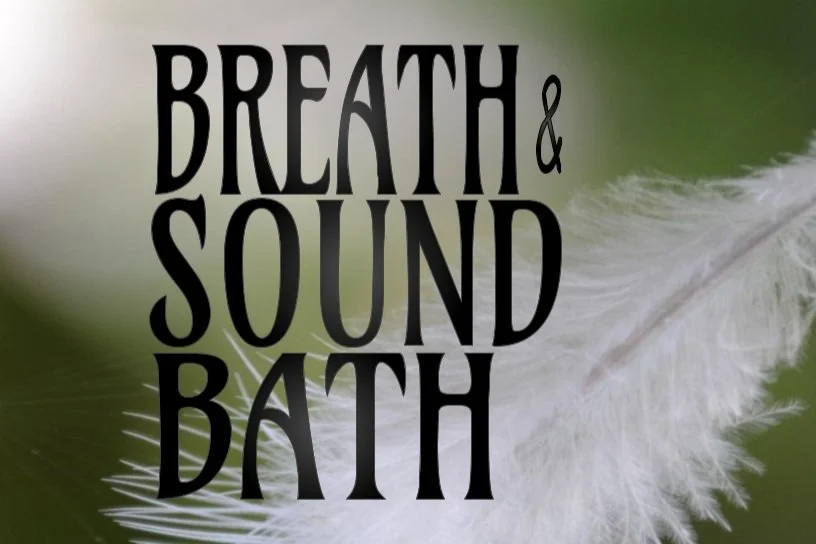 Breath &amp; Sound Bath Meditation 