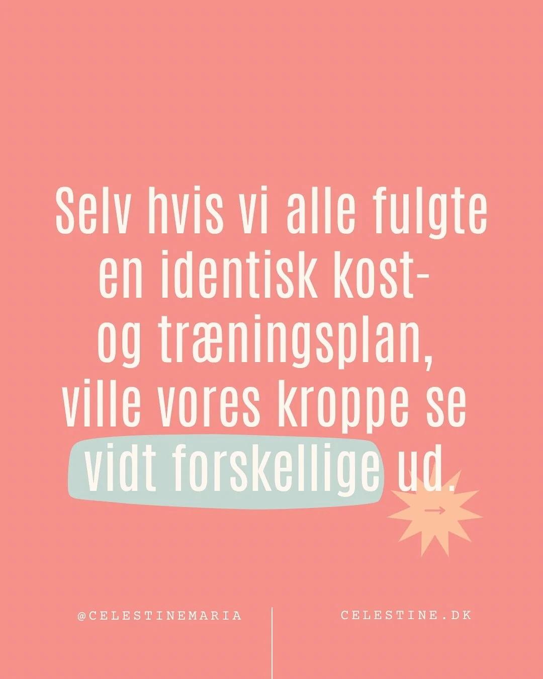 Det er fristende at pr&oslash;ve andres di&aelig;ter og tr&aelig;ningsprogrammer i h&aring;bet om at f&aring; en krop, der ligner deres.

Men t&aelig;nk p&aring; det liiiidt som skost&oslash;rrelser: Ville du bruge en stor del af dit liv p&aring; at 