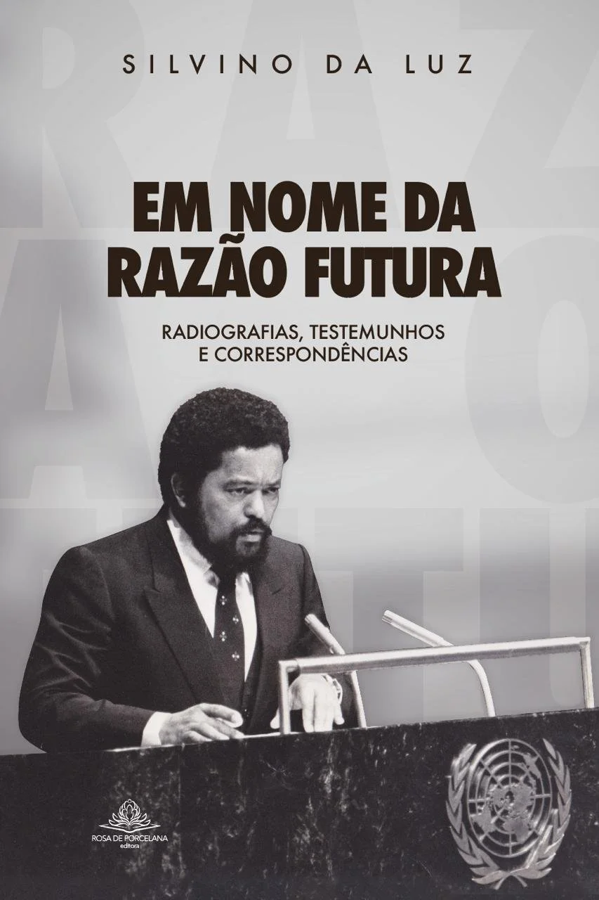 Em Nome da Razão Futura: Radiografias, Testemunhos e Correspondências - Silvino da Luz