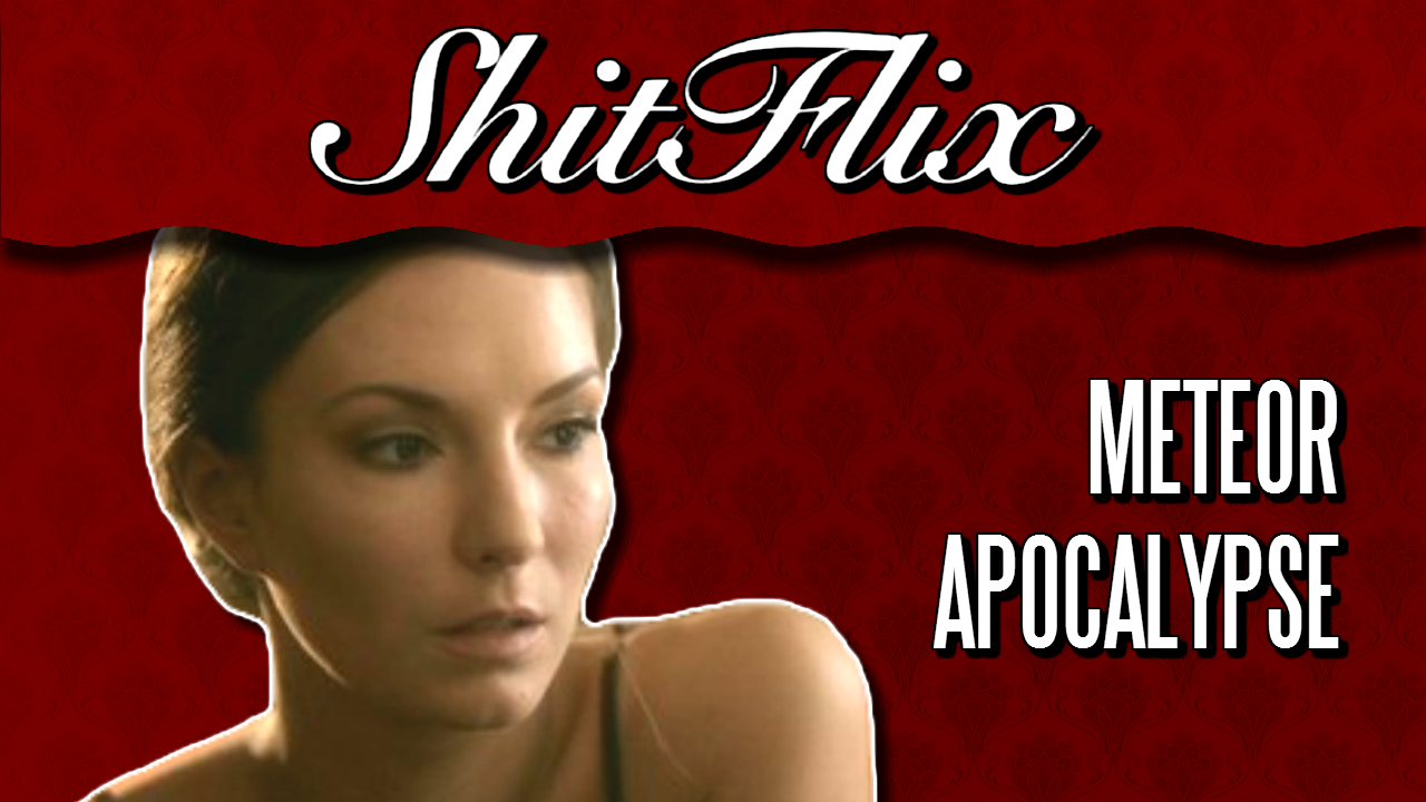 ShitFlix | "Meteor Apocalypse" (2010)