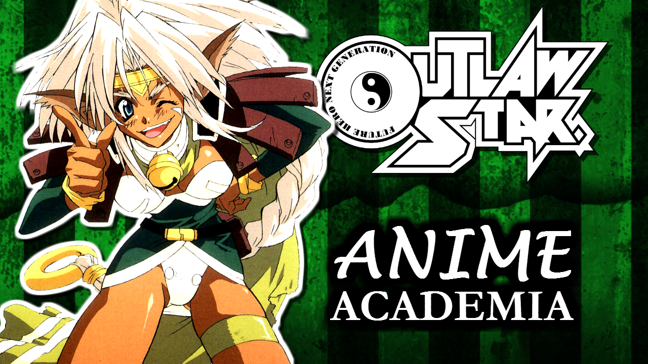 Anime Academia | Outlaw Star