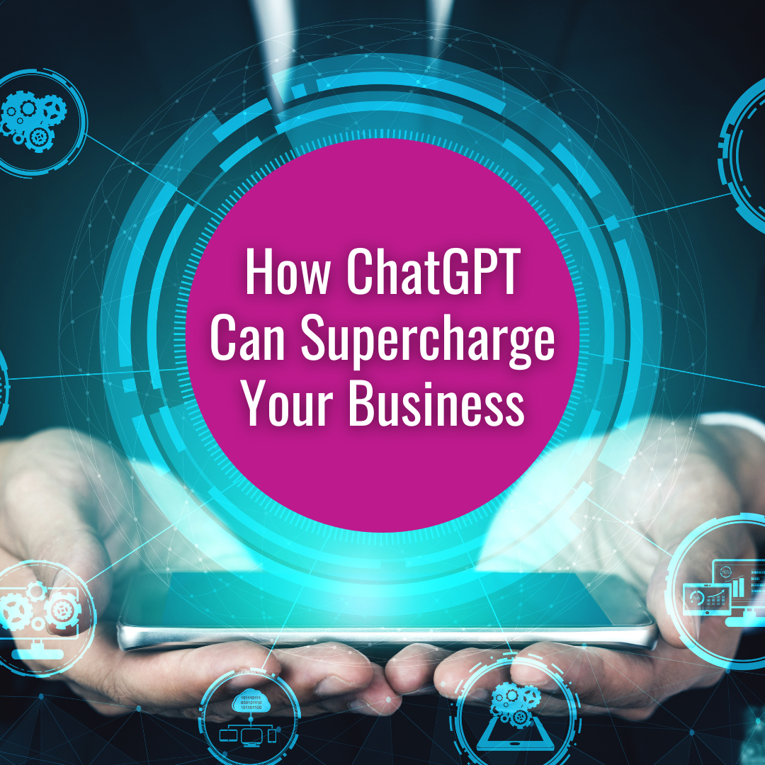 How ChatGPT Can Supercharge Your Business