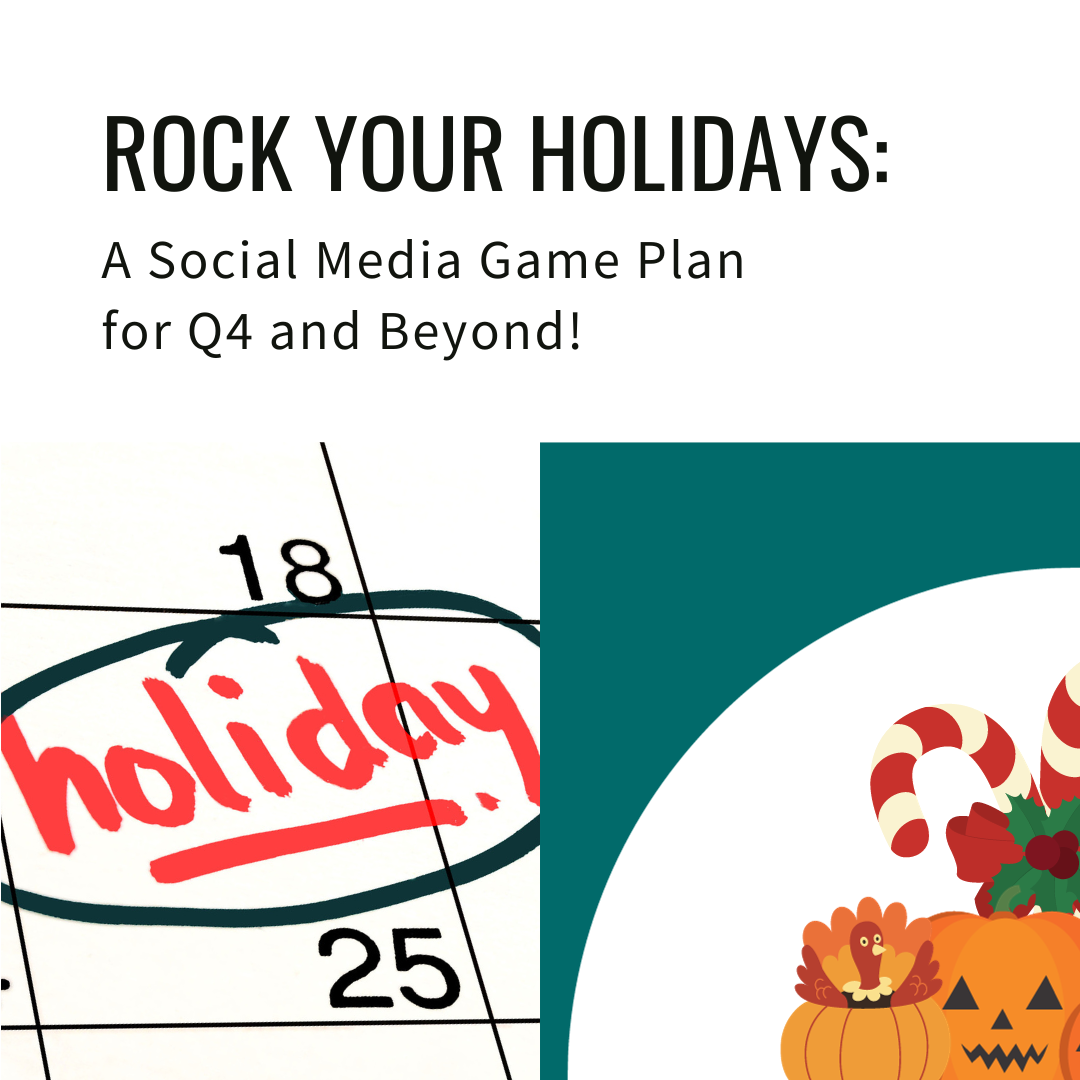 Rock Your Holidays: A Social Media Game Plan for Q4 and Beyond!