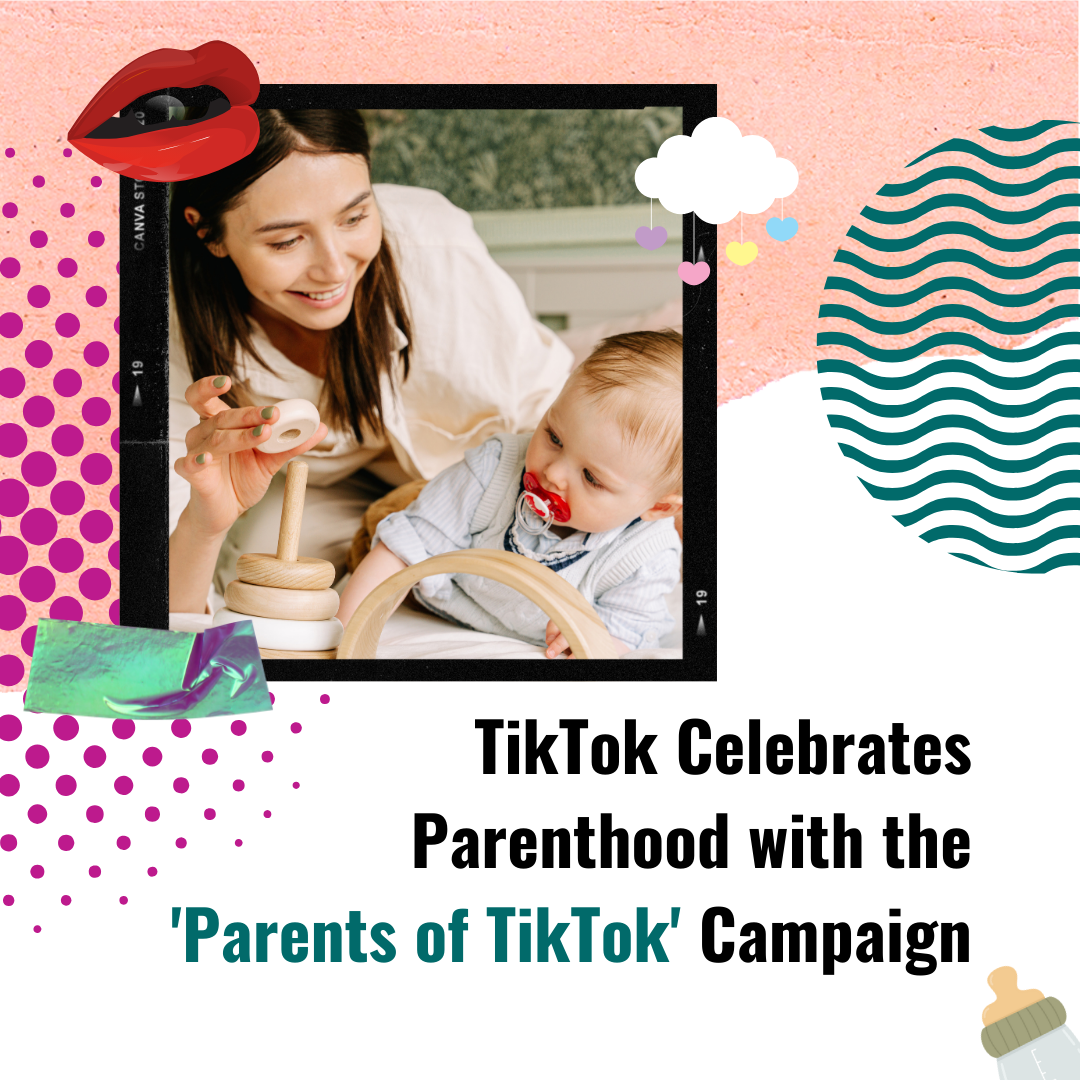 TikTok Celebrates Parenthood with the 'Parents of TikTok' Campaign
