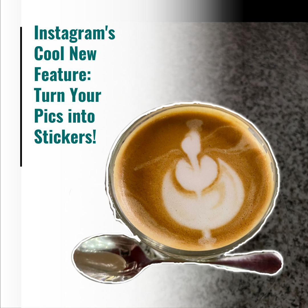 Instagram's Cool New Feature: Turn Your Pics into Stickers!