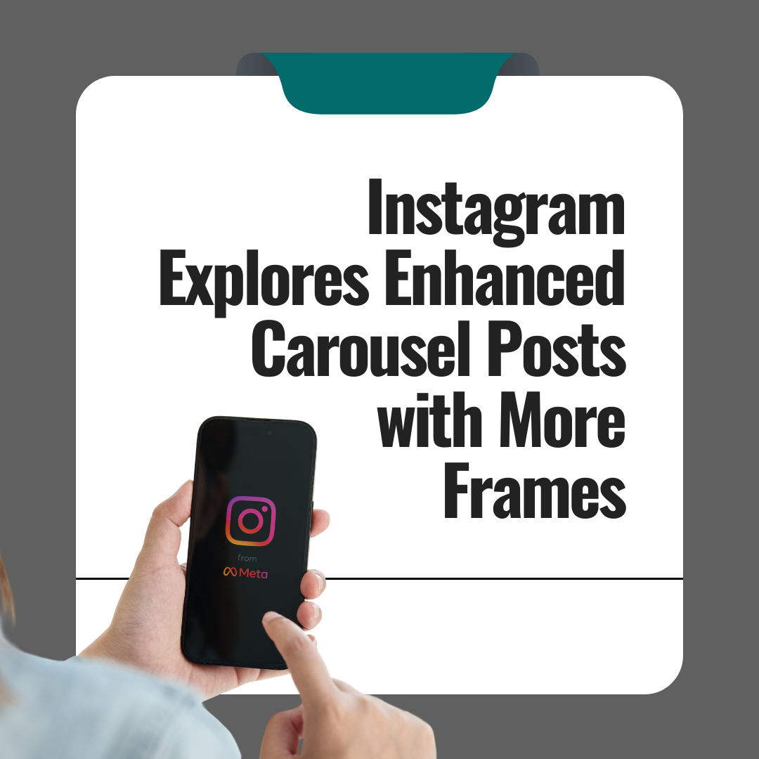 Instagram Explores Enhanced Carousel Posts with More Frames