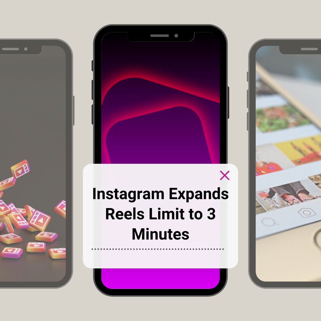Instagram Expands Reels Limit to 3 Minutes