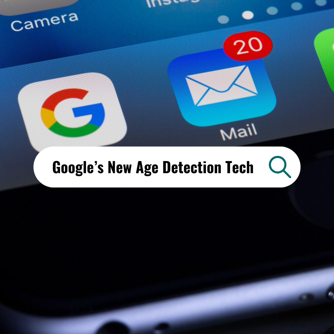 Google’s New Age Detection Tech: What You Need to Know