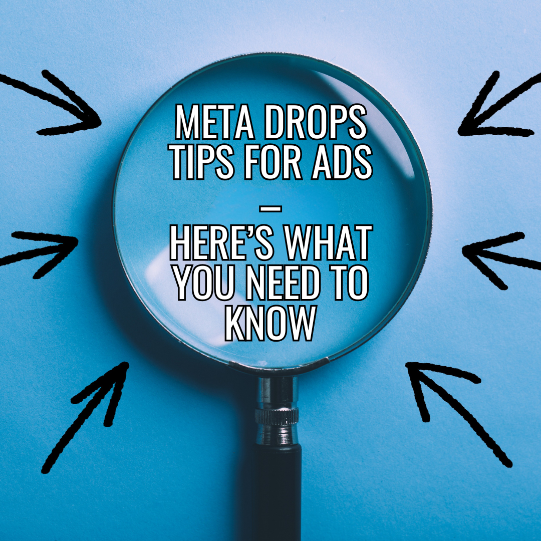 Meta Drops Tips for Ads – Here’s What You Need to Know