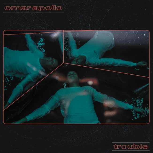 omar-apollo-new-song-trouble.jpg
