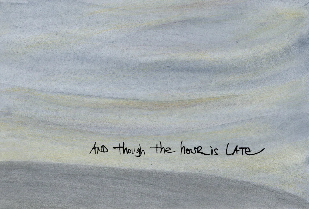 The Hour is Late by Connie Hunt