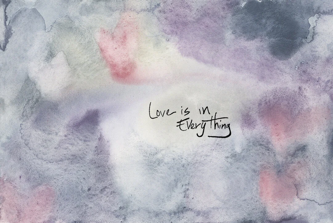 Love is in Everything by Connie Hunt