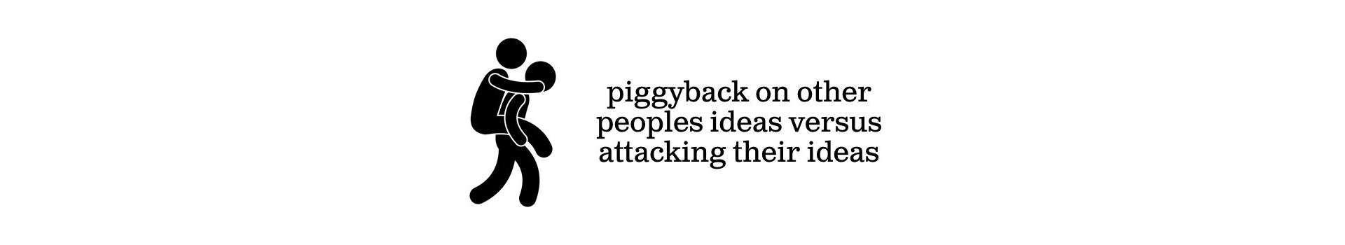 Piggyback on others' ideas - Ideas With Legs.png