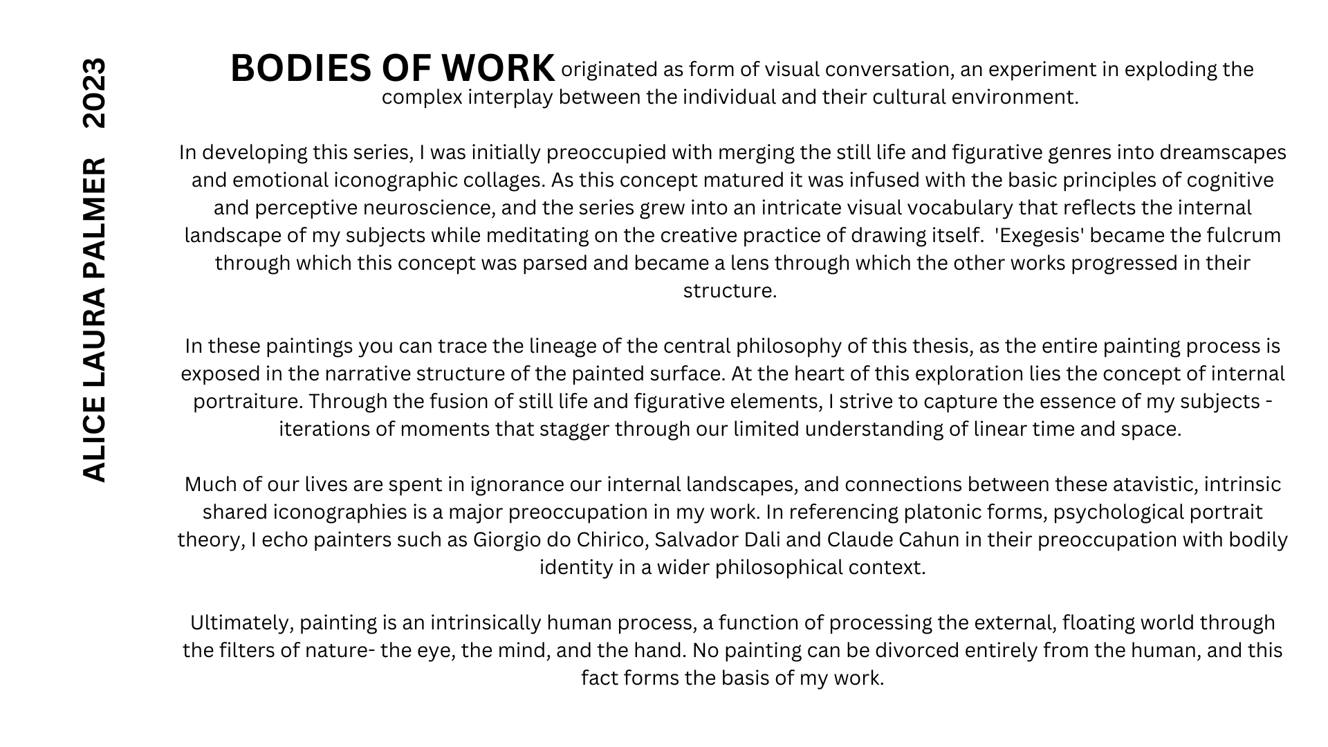 BODIES OF WORK originated as form of visual conversation, an experiment in exploding the complex interplay between the individual and their cultural environment. In this series of paintings, I was initially preoccupi.png