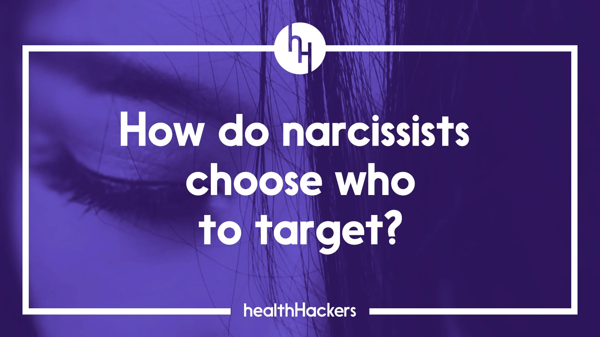 How do narcissists choose who to target?