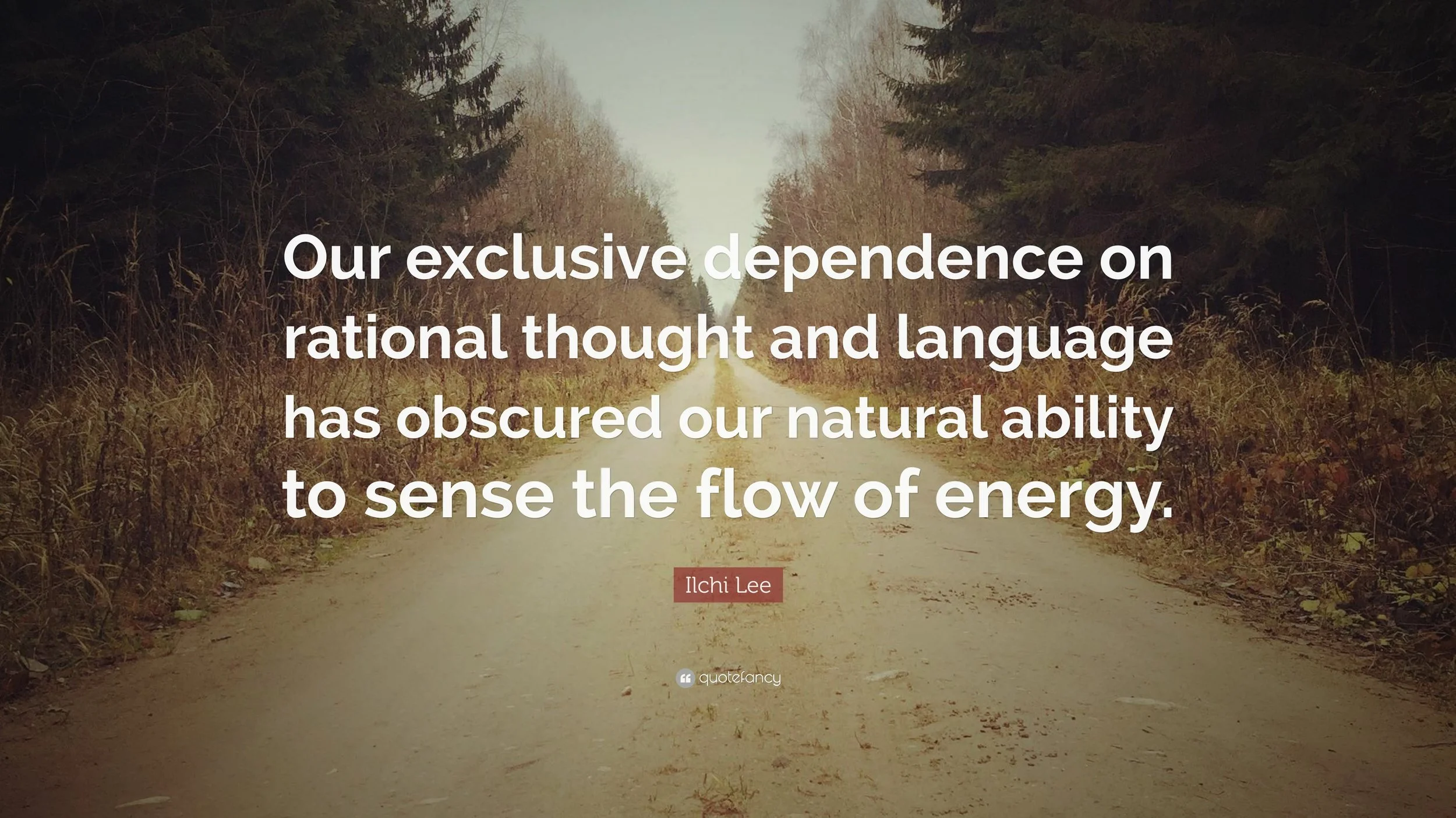 1151929-Ilchi-Lee-Quote-Our-exclusive-dependence-on-rational-thought-and.jpg