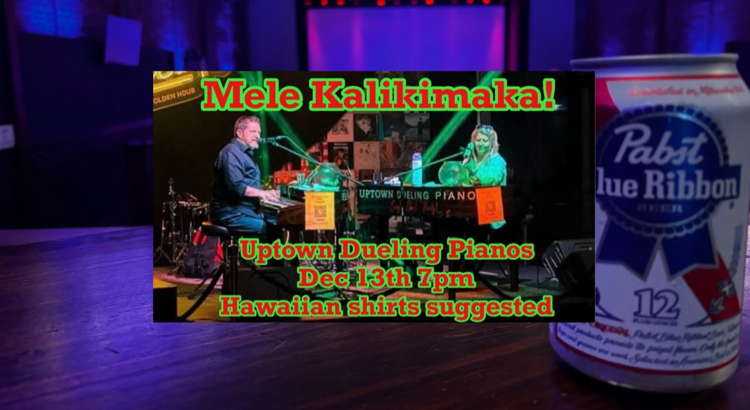 Uptown Dueling Pianos December 13th 7pm!
