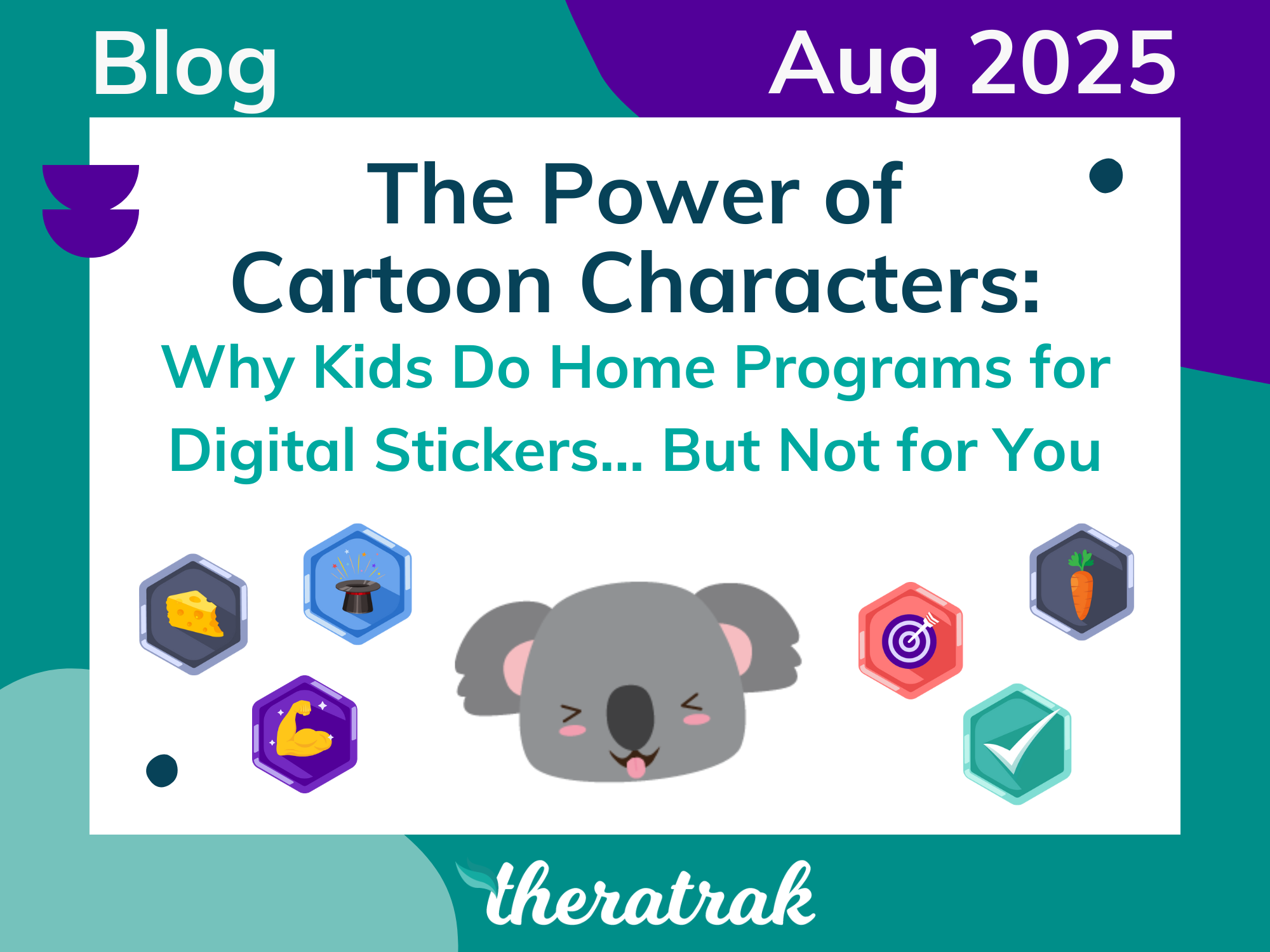The Power of Cartoon Characters: Why Kids Do Home Programs for Digital Stickers… But Not for You