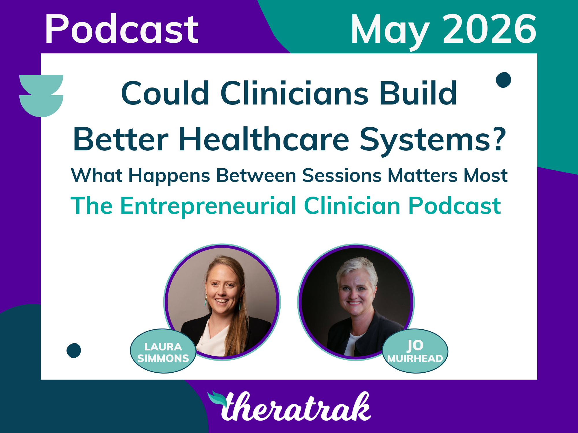 The Entrepreneurial Clinician: Could Clinicians Build Better Healthcare Systems? What Happens Between Sessions Matters Most with Laura Simmons