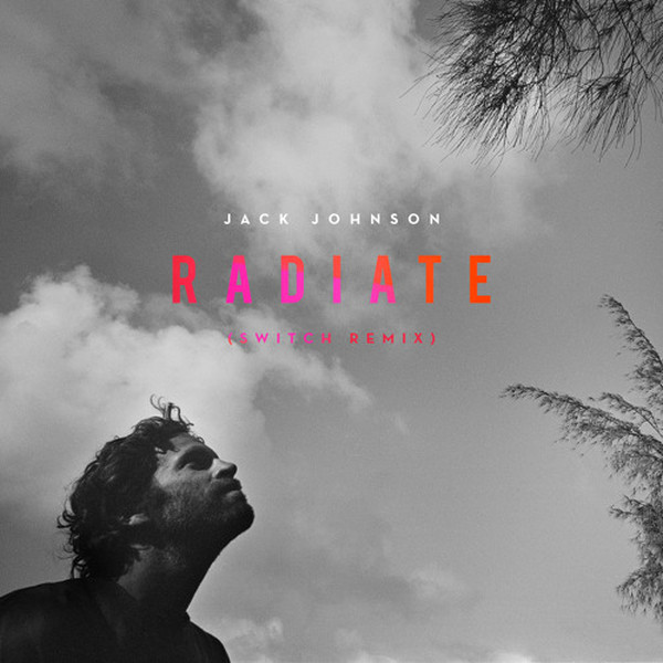 Jack Johnson - Radiate Remix