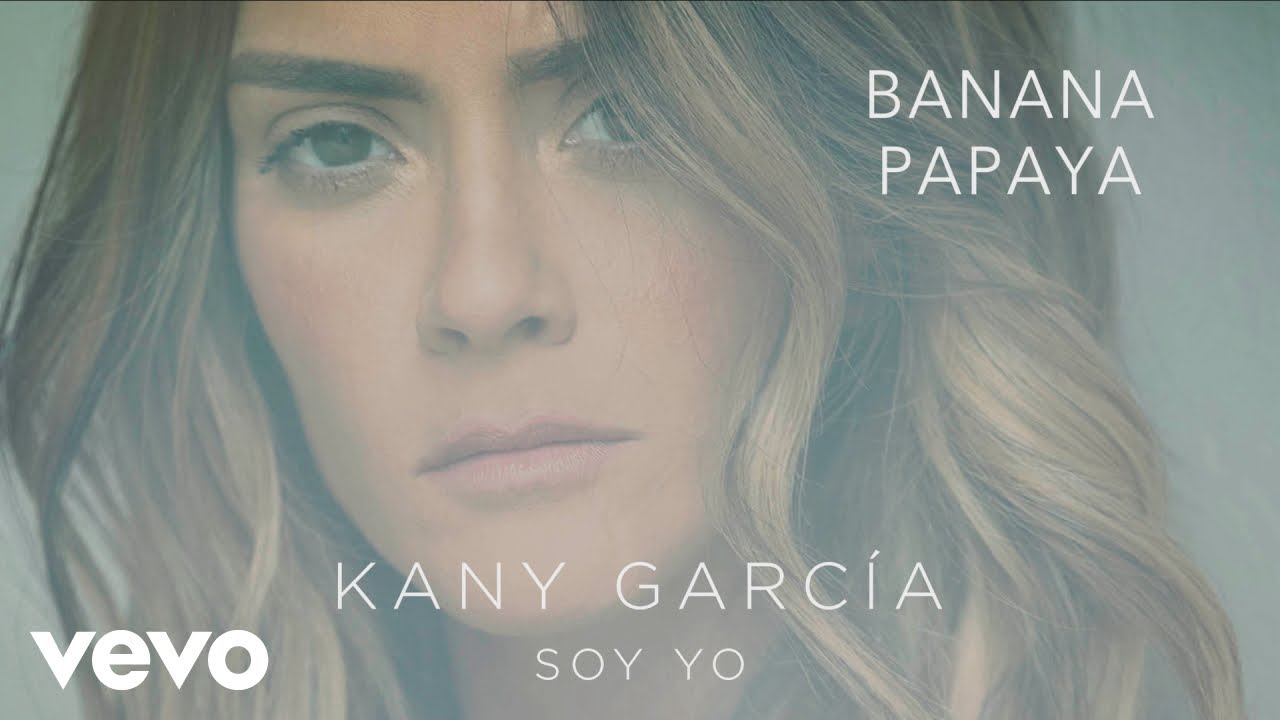 Kany Garcia - Banana Papaya (feat. Residente)