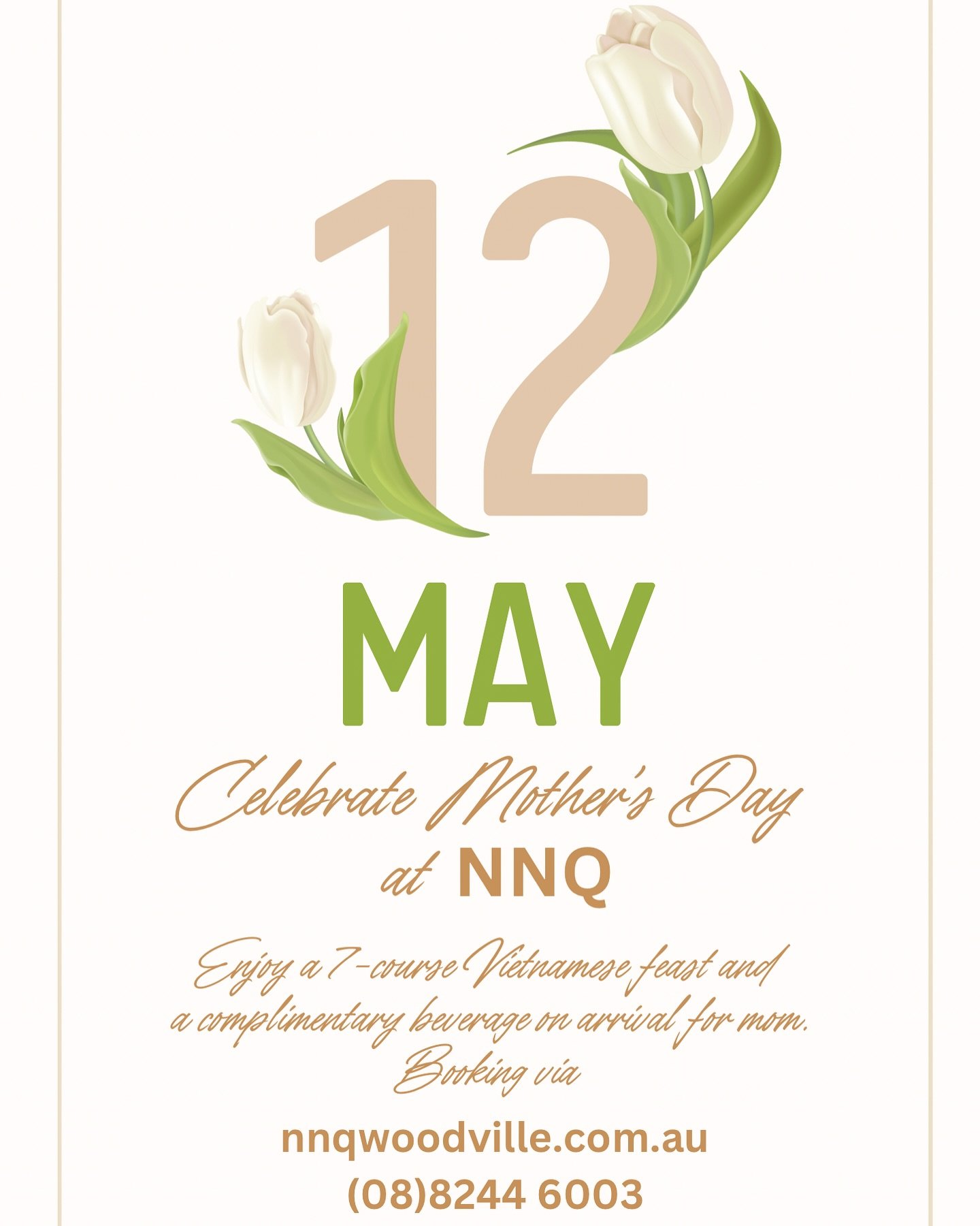 It's time of the year again!

Spoil your mum this Mother's Day and join NNQ for lunch or dinner and enjoy our delicious Vietnamese feast with beautiful wine list and cocktails. 

Mum will receive a complimentary beverage when you order our special se