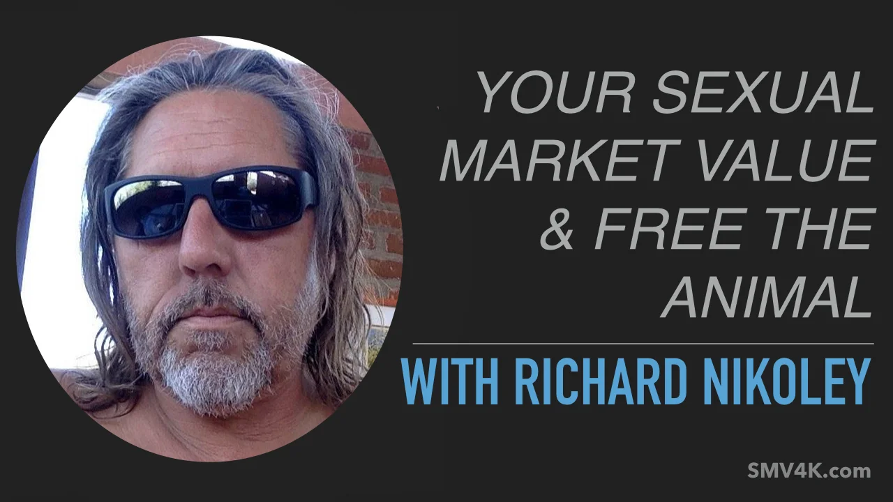 Your Sexual Market Value with Richard Nikoley of www.freetheanimal.com [video]