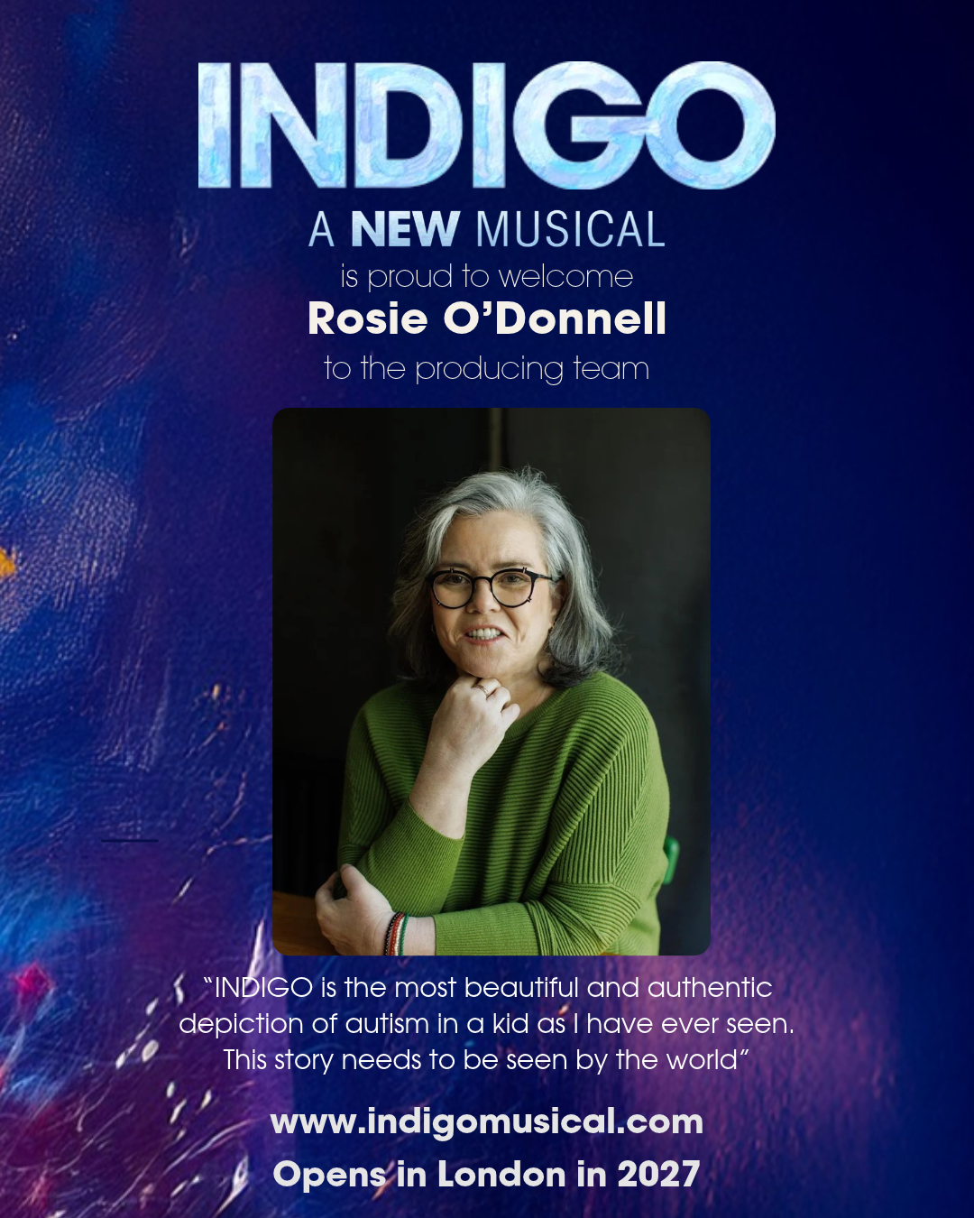 ROSIE O' DONNELL JOINS THE PRODUCING TEAM OF INDIGO!