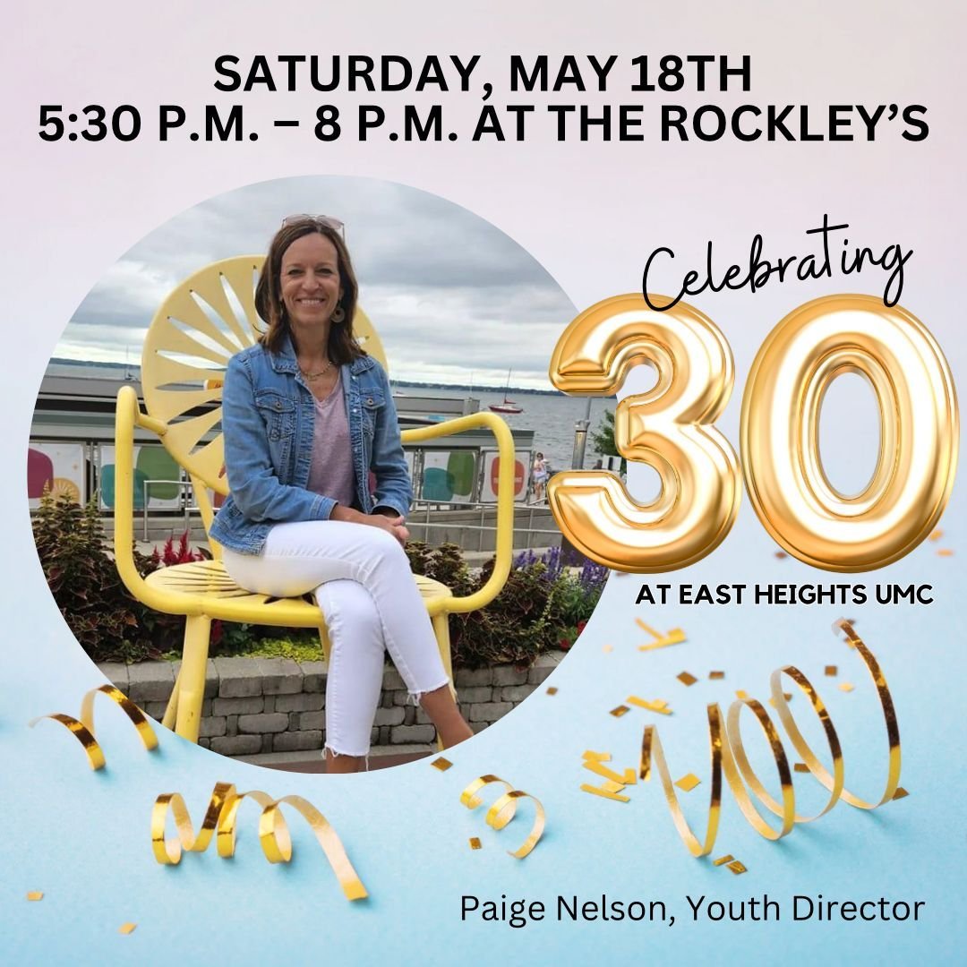 SAVE THE DATE: Celebrate Paige Nelson&rsquo;s 30 years of youth ministry at East Heights. Saturday, May 18th from 5:30 p.m. &ndash; 8 p.m. at the Rockley&rsquo;s.

#ehumc #ehumcyouth2024