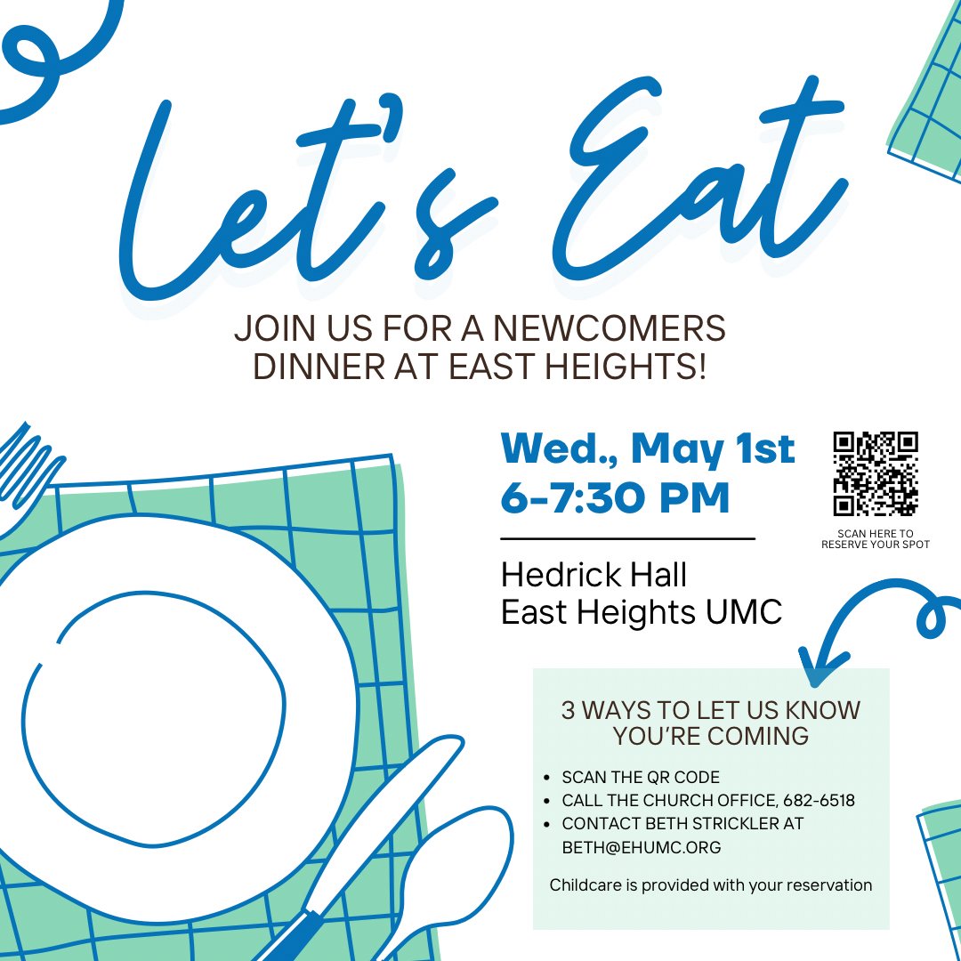 DINNER FOR NEWCOMERS AT EAST HEIGHTS!  Join us on Wednesday, May 1st, from 6 p.m. to 7:30 p.m.  Register online. Childcare provided. Contact Beth Strickler at beth@ehumc.org or call the church office, 682-6518 for more info.
#ehumc