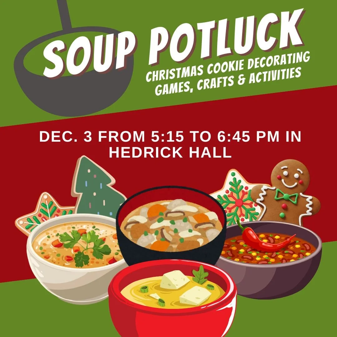 Kick off December with our first Wednesday Christmas Meal!  Join us on 12/3 from 5:15&ndash;6:45 PM for a cozy Soup Potluck in Hedrick Hall!

We&rsquo;ll have:
🥣 A delicious spread of soups
🎨 Christmas crafts &amp; activities
🎯 Fun holiday games
?