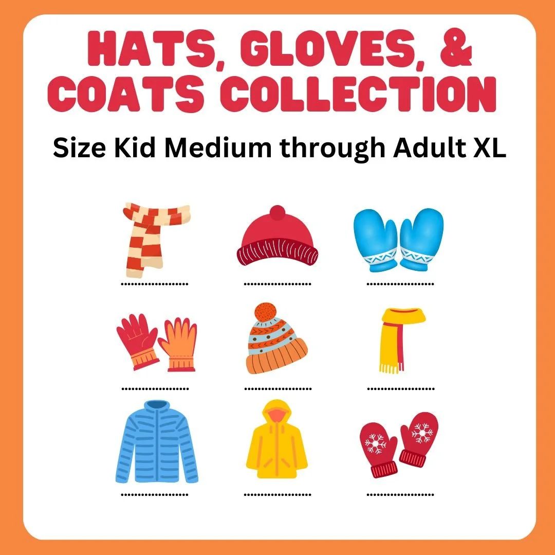 Hats, Gloves, &amp; Coats Collection for Jefferson: We are collecting children&rsquo;s (Child M to Adult XL) hats, gloves, and coats for students at Jefferson Elementary. Items can be new or gently used. Please place donations in the bin across from 