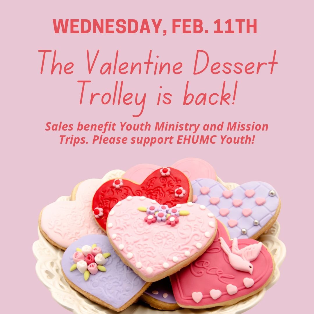Valentine Dessert Trolley is Wed, February 11th: During our evening ministries, the youth will be around with their carts of homemade Valentine goodies! You can also find us by Hedrick Hall during the Wednesday Night Meal.
All proceeds benefit our Yo