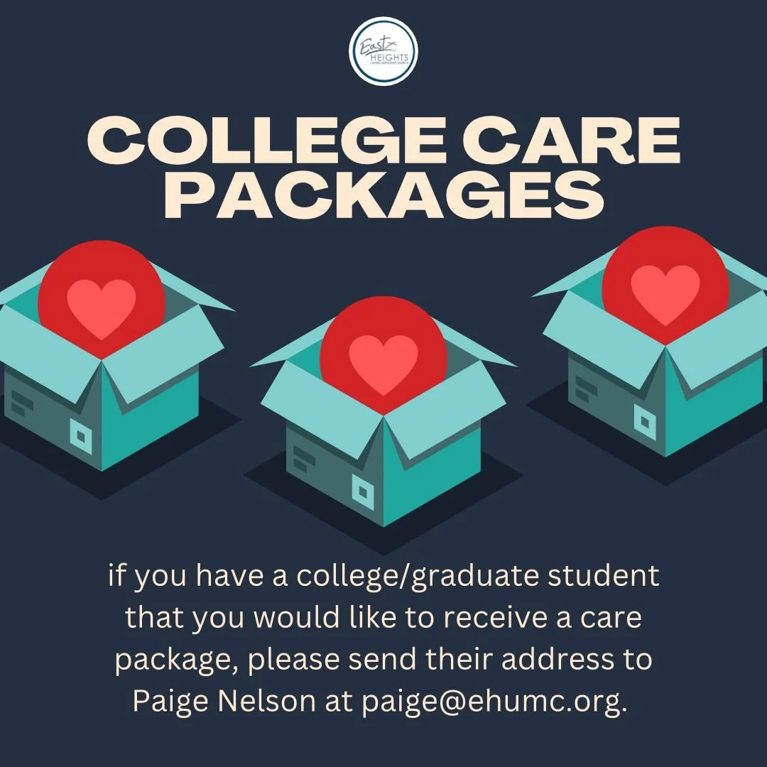 We assemble our care packages for our college students on April 28th. If you have a college student, please send their address to paige@ehumc.org We are also accepting donations for snack-size goodies as well as monetary donations for boxes &amp; pos
