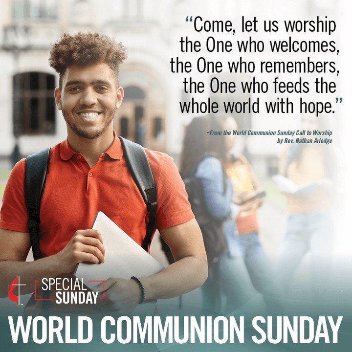 World Communion Sunday &ndash; October 4th: The United Methodist Church, World Communion Sunday is one of six Special Sunday offerings. On the first Sunday in October, we join with Christians around the world in supporting students through scholarshi