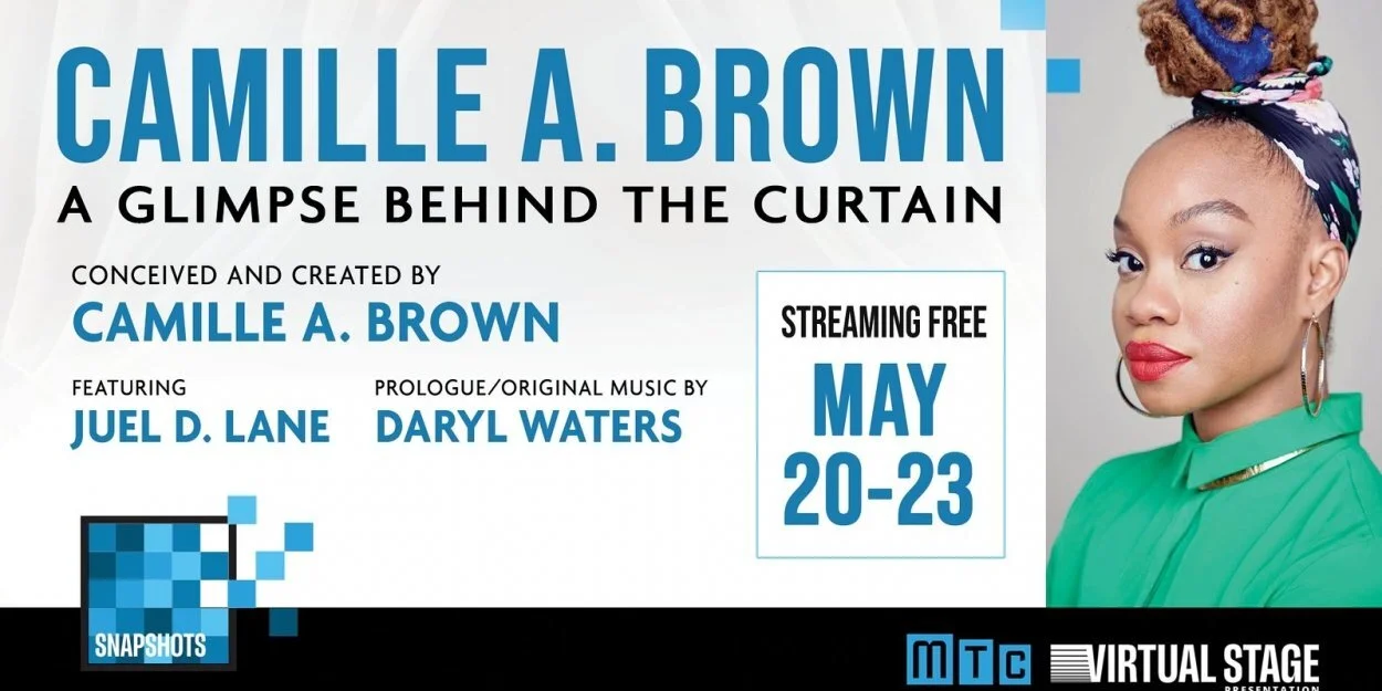 CAMILLE A. BROWN - A GLIMPSE BEHIND THE CURTAIN Next Up on MTC's Snapshot Series