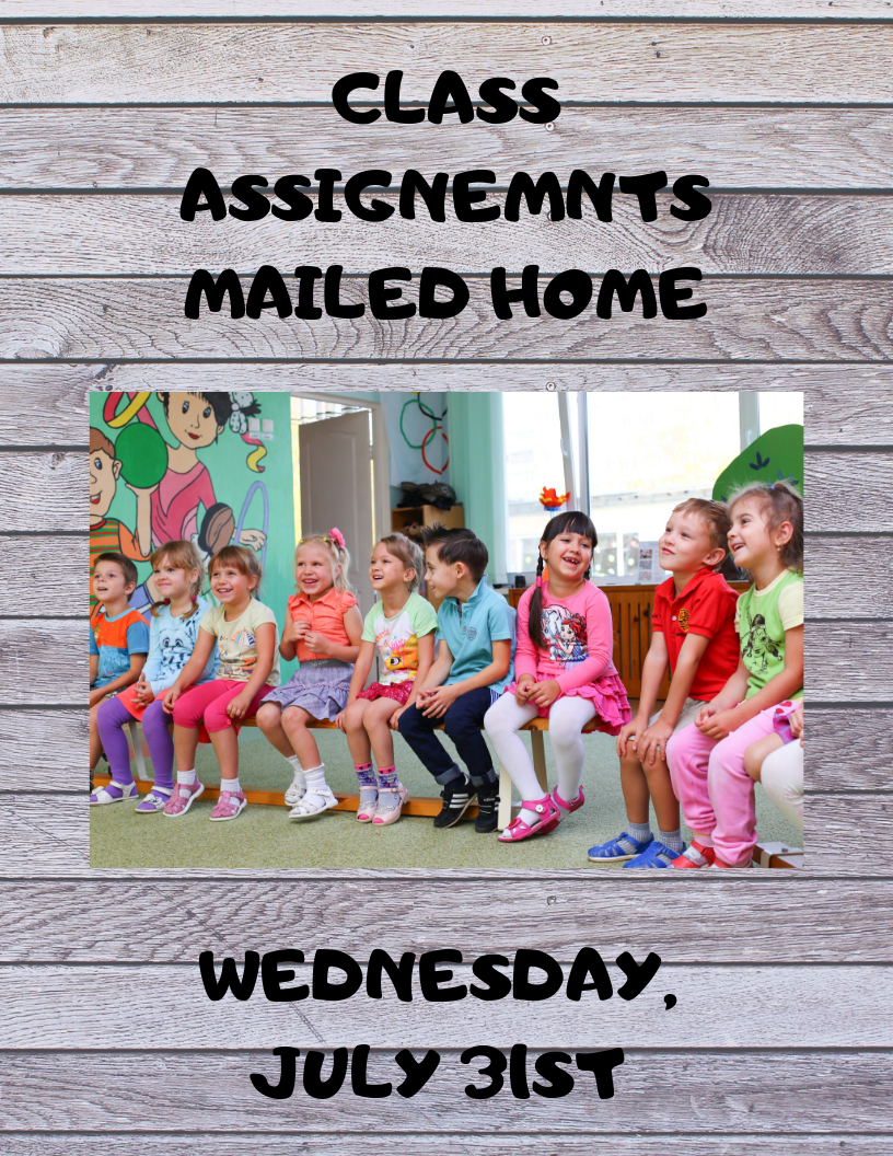 CLASS ASSIGNEMNTS MAILED HOME WEDNESDAY, jULY 31ST.png
