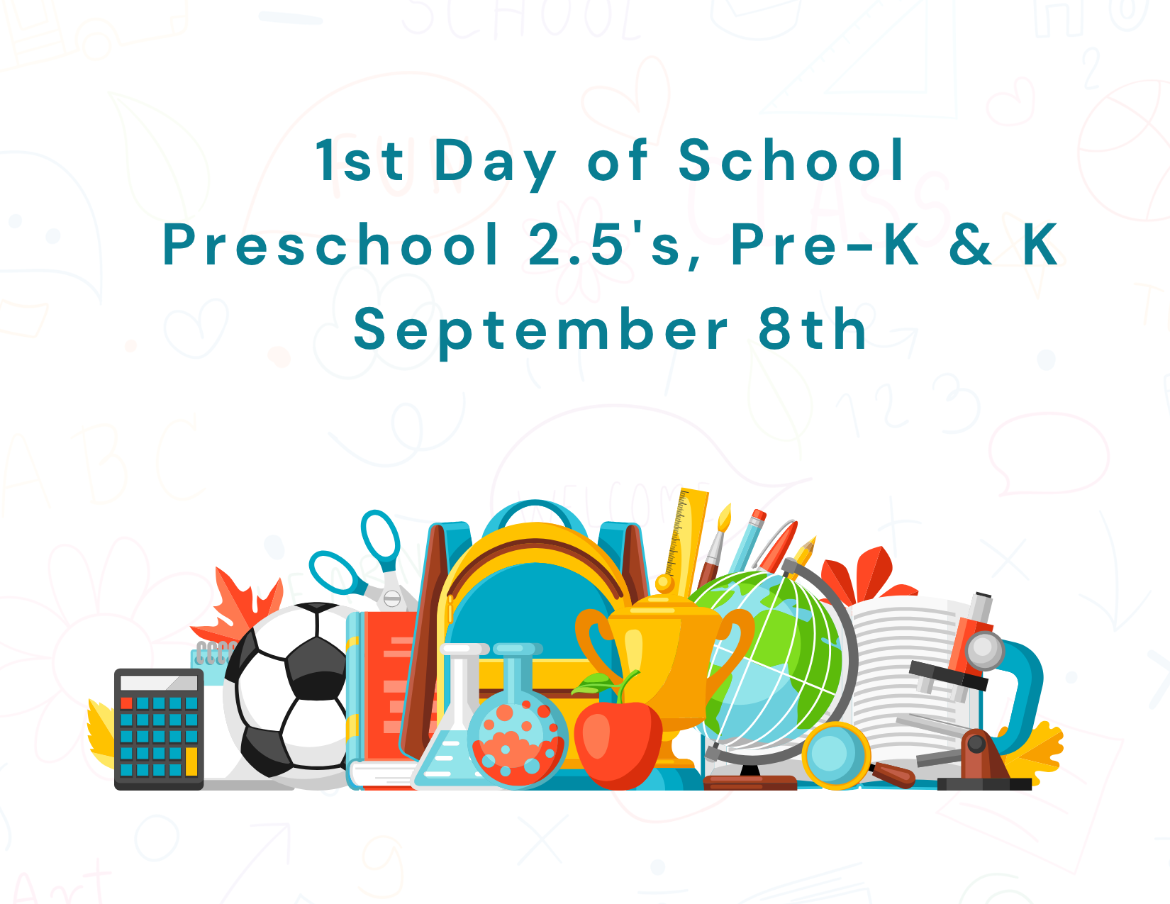 1st Day of School Preschool 2.5's, Pre-K & Kindergarten