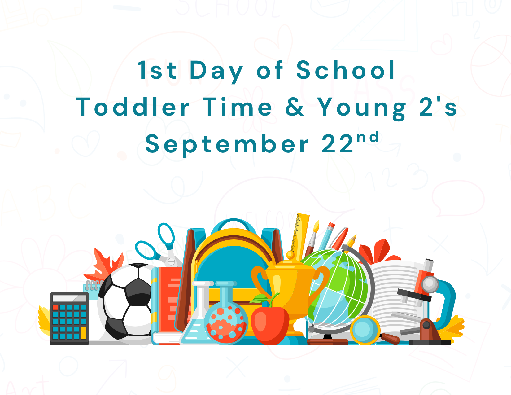1st Day of School Young 2's & Toddler Time