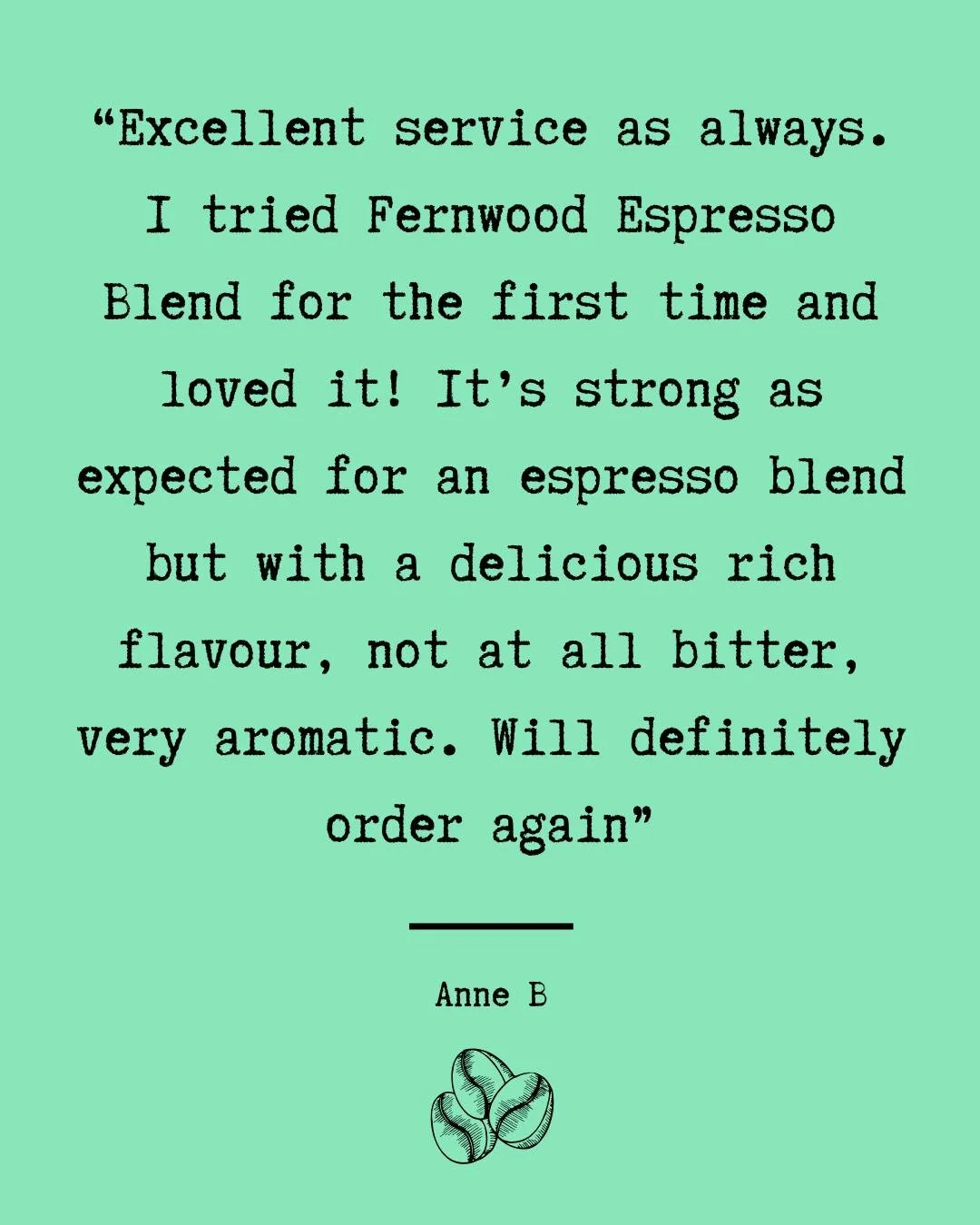 ⭐️⭐️⭐️⭐️⭐️

We love hearing what you think of our coffees - and this recent review made us smile:

&ldquo;Excellent service as always. I tried Fernwood Espresso Blend for the first time and loved it! It&rsquo;s strong as expected for an espresso blen