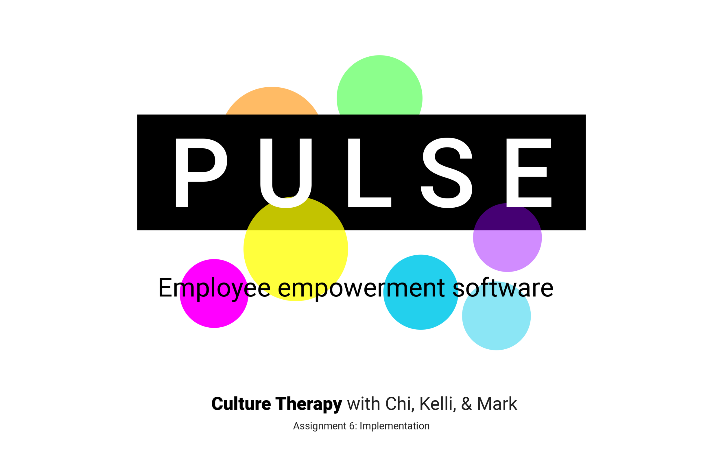 Hey everyone, we are Culture Therapy, and tonight we’ll be presenting the implementation for Pulse: employee empowerment software