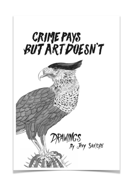 Crime Pays But Art Doesn't by Joey Santore — Pacific Street Publishing