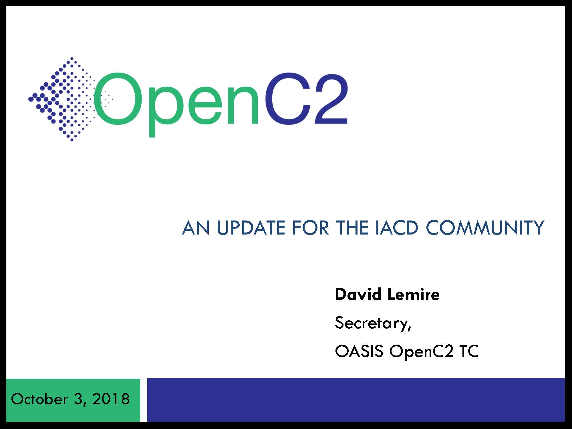 David Lemire, Secretary, OASIS OpenC2 Technical Committee - OpenC2 Update