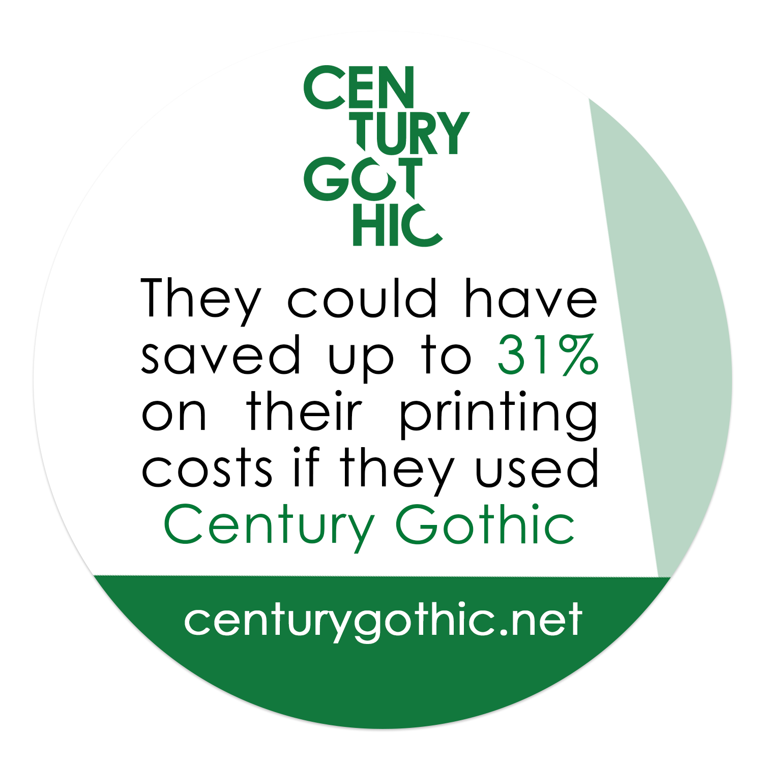 This sticker was designed so that Century Gothic enthusiasts can brand the city, all the while telling people how much they can save on printing.