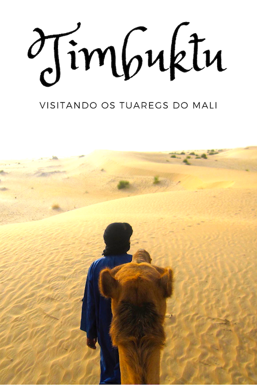 Como chegar à Timbuktu? Foto: Patti Neves